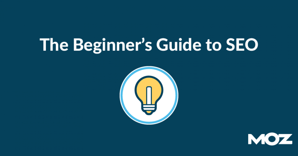 The Beginner S Guide To Seo Search Engine Optimization Moz - 